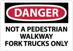 NMC - "Danger - Not A Pedestrian Walkway - Fork Trucks Only", 10" Long x 14" Wide, Rigid Plastic Safety Sign - Rectangle, 0.05" Thick, Use for Accident Prevention - A1 Tooling