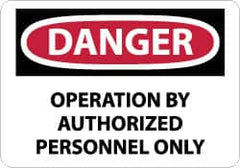 NMC - "Danger - Operation by Authorized Personnel Only", 10" Long x 14" Wide, Rigid Plastic Safety Sign - Rectangle, 0.05" Thick, Use for Security & Admittance - A1 Tooling