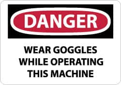 NMC - "Danger - Wear Goggles While Operating This Machine", 10" Long x 14" Wide, Rigid Plastic Safety Sign - Rectangle, 0.05" Thick, Use for Accident Prevention - A1 Tooling