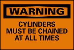 NMC - "Warning - Cylinders Must Be Chained at All Times", 10" Long x 14" Wide, Fiberglass Safety Sign - Rectangle, 0.095" Thick, Use for Accident Prevention - A1 Tooling