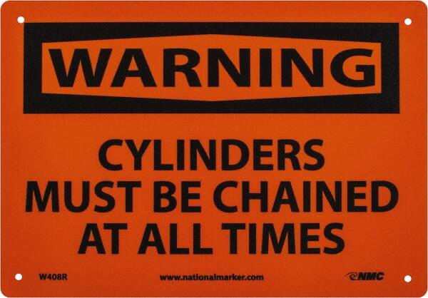 NMC - "Warning - Cylinders Must Be Chained at All Times", 7" Long x 10" Wide, Rigid Plastic Safety Sign - Rectangle, 0.05" Thick, Use for Accident Prevention - A1 Tooling