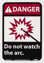 NMC - "Danger - Do Not Watch the Arc", 10" Long x 7" Wide, Rigid Plastic Safety Sign - Rectangle, 0.05" Thick, Use for Accident Prevention - A1 Tooling