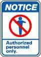 NMC - "Notice - Authorized Personnel Only", 14" Long x 10" Wide, Pressure-Sensitive Vinyl Safety Sign - Rectangle, 0.004" Thick, Use for Security & Admittance - A1 Tooling