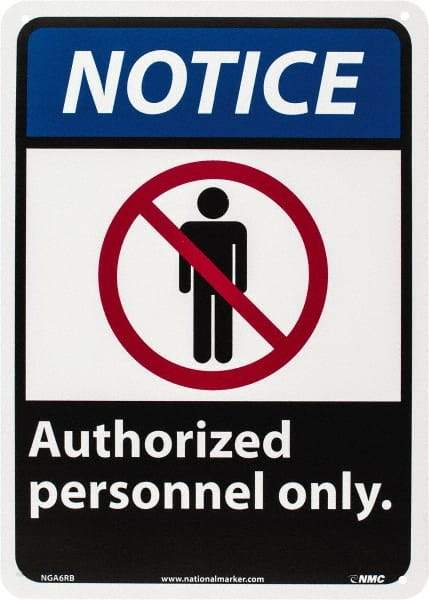 NMC - "Notice - Authorized Personnel Only", 14" Long x 10" Wide, Rigid Plastic Safety Sign - Rectangle, 0.05" Thick, Use for Security & Admittance - A1 Tooling