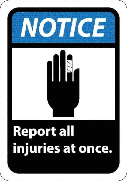 NMC - "Notice - Report All Injuries at Once", 10" Long x 7" Wide, Pressure-Sensitive Vinyl Safety Sign - Rectangle, 0.004" Thick, Use for Inspection, Testing & Accident Data - A1 Tooling