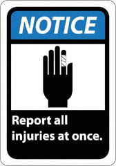 NMC - "Notice - Report All Injuries at Once", 10" Long x 7" Wide, Pressure-Sensitive Vinyl Safety Sign - Rectangle, 0.004" Thick, Use for Inspection, Testing & Accident Data - A1 Tooling