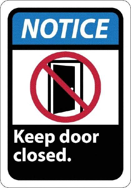 NMC - "Notice - Keep Door Closed", 10" Long x 7" Wide, Rigid Plastic Safety Sign - Rectangle, 0.05" Thick, Use for Security & Admittance - A1 Tooling