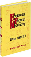 Industrial Press - Engineering Formulas for Metalcutting Publication, 1st Edition - by Edmund Isakov, 2004 - A1 Tooling