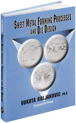 Industrial Press - Sheet Metal Forming Processes and Die Design Publication, 1st Edition - by Vukota Boljanovic, 2004 - A1 Tooling