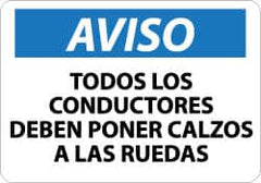 NMC - "Aviso - Todos los Conductores Deben Poner Calzos A Las Ruedas", 10" Long x 14" Wide, Aluminum Safety Sign - Rectangle, 0.04" Thick, Use for Workplace/Safety - A1 Tooling