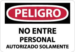 NMC - "Peligro - No Entre - Personal Autorizado Solamente", 10" Long x 14" Wide, Aluminum Safety Sign - Rectangle, 0.04" Thick, Use for Security & Admittance - A1 Tooling