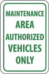 NMC - "Maintenance Area - Authorized Vehicles Only", 12" Wide x 18" High, Aluminum Parking Lot Traffic Signs - 0.063" Thick, Green on White, Rectangle, Post Mount - A1 Tooling