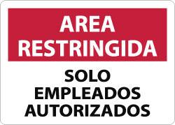 NMC - "Area Restringida - Solo Empleados Autorizados", 10" Long x 14" Wide, Aluminum Safety Sign - Rectangle, 0.04" Thick, Use for Security & Admittance - A1 Tooling