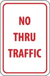 NMC - "No Thru Traffic", 12" Wide x 18" High, Aluminum Parking Lot Traffic Signs - 0.063" Thick, Red on White, Rectangle, Post Mount - A1 Tooling