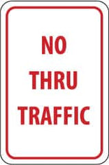 NMC - "No Thru Traffic", 12" Wide x 18" High, Aluminum Parking Lot Traffic Signs - 0.04" Thick, Red on White, Rectangle, Post Mount - A1 Tooling