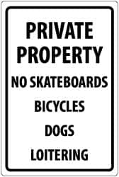 NMC - "Private Property - No Skateboards - Bicycles - Dogs - Loitering", 18" Long x 12" Wide, Aluminum Safety Sign - Rectangle, 0.04" Thick, Use for Security & Admittance - A1 Tooling