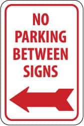 NMC - "No Parking Between Signs", "Left Arrow", 12" Wide x 18" High, Aluminum No Parking & Tow Away Signs - 0.04" Thick, Red on White, Rectangle, Wall Mount - A1 Tooling