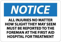 NMC - "Notice - All Injuries No Matter How Slight They May Seem Must Be Reported to the Foreman at the First Aid Hospital for Treatment", 10" Long x 14" Wide, Aluminum Safety Sign - Rectangle, 0.04" Thick, Use for First Aid - A1 Tooling