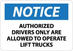 NMC - "Notice - Authorized Drivers Only Are Allowed to Operate Lift Trucks", 10" Long x 14" Wide, Aluminum Safety Sign - Rectangle, 0.04" Thick, Use for Security & Admittance - A1 Tooling