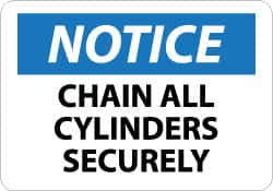 NMC - "Notice - Chain All Cylinders Securely", 10" Long x 14" Wide, Aluminum Safety Sign - Rectangle, 0.04" Thick, Use for Accident Prevention - A1 Tooling