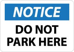 NMC - "Notice - Do Not Park Here", 10" Long x 14" Wide, Aluminum Safety Sign - Rectangle, 0.04" Thick, Use for Security & Admittance - A1 Tooling