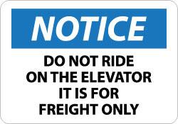 NMC - "Notice - Do Not Ride On the Elevator - It Is for Freight Only", 10" Long x 14" Wide, Aluminum Safety Sign - Rectangle, 0.04" Thick, Use for Accident Prevention - A1 Tooling