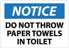 NMC - "Notice - Do Not Throw Paper Towels in Toilet", 10" Long x 14" Wide, Aluminum Safety Sign - Rectangle, 0.04" Thick, Use for Security & Admittance - A1 Tooling