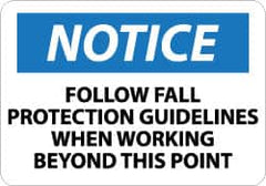 NMC - "Notice - Follow Fall Protection Guidelines When Working Beyond This Point", 10" Long x 14" Wide, Aluminum Safety Sign - Rectangle, 0.04" Thick, Use for Accident Prevention - A1 Tooling