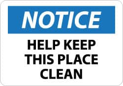 NMC - "Notice - Help Keep This Place Clean", 10" Long x 14" Wide, Aluminum Safety Sign - Rectangle, 0.04" Thick, Use for Security & Admittance - A1 Tooling