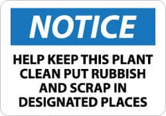 NMC - "Notice - Help Keep This Plant Clean Put Rubbish and Scrap in Designated Places", 10" Long x 14" Wide, Aluminum Safety Sign - Rectangle, 0.04" Thick, Use for Security & Admittance - A1 Tooling