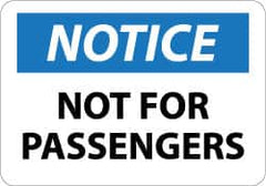 NMC - "Notice - Not for Passengers", 10" Long x 14" Wide, Aluminum Safety Sign - Rectangle, 0.04" Thick, Use for Security & Admittance - A1 Tooling