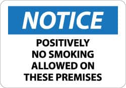 NMC - "Notice - Positively No Smoking Allowed on These Premises", 10" Long x 14" Wide, Aluminum Safety Sign - Rectangle, 0.04" Thick, Use for Accident Prevention - A1 Tooling