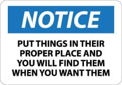 NMC - "Notice - Put Things in Their Proper Place and You Will Find Them When You Want Them", 10" Long x 14" Wide, Aluminum Safety Sign - Rectangle, 0.04" Thick, Use for Accident Prevention - A1 Tooling