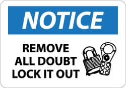 NMC - "Notice - Remove All Doubt Lock It Out", 10" Long x 14" Wide, Aluminum Safety Sign - Rectangle, 0.04" Thick, Use for Accident Prevention - A1 Tooling