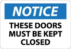 NMC - "Notice - These Doors Must Be Kept Closed", 10" Long x 14" Wide, Aluminum Safety Sign - Rectangle, 0.04" Thick, Use for Accident Prevention - A1 Tooling