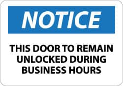 NMC - "Notice - This Door to Remain Unlocked During Business Hours", 10" Long x 14" Wide, Aluminum Safety Sign - Rectangle, 0.04" Thick, Use for Accident Prevention - A1 Tooling