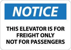 NMC - "Notice - This Elevator Is for Freight Only - Not for Passengers", 10" Long x 14" Wide, Aluminum Safety Sign - Rectangle, 0.04" Thick, Use for Accident Prevention - A1 Tooling