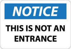 NMC - "Notice - This Is Not an Entrance", 10" Long x 14" Wide, Aluminum Safety Sign - Rectangle, 0.04" Thick, Use for Security & Admittance - A1 Tooling