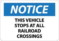 NMC - "Notice - This Vehicle Stops at All Railroad Crossings", 10" Long x 14" Wide, Aluminum Safety Sign - Rectangle, 0.04" Thick, Use for Accident Prevention - A1 Tooling