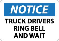 NMC - "Notice - Truck Drivers - Ring Bell and Wait", 10" Long x 14" Wide, Aluminum Safety Sign - Rectangle, 0.04" Thick, Use for Accident Prevention - A1 Tooling