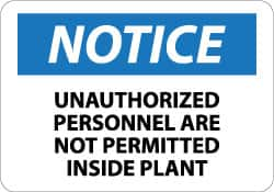 NMC - "Notice - Unauthorized Personnel Are Not Permitted Inside Plant", 10" Long x 14" Wide, Aluminum Safety Sign - Rectangle, 0.04" Thick, Use for Security & Admittance - A1 Tooling