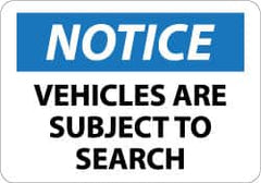 NMC - "Notice - Vehicles Are Subject to Search", 10" Long x 14" Wide, Aluminum Safety Sign - Rectangle, 0.04" Thick, Use for Accident Prevention - A1 Tooling