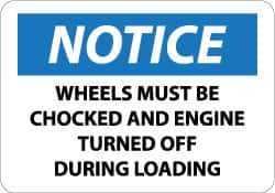 NMC - "Notice - Wheels Must Be Chocked and Engine Turned Off During Loading", 10" Long x 14" Wide, Aluminum Safety Sign - Rectangle, 0.04" Thick, Use for Accident Prevention - A1 Tooling