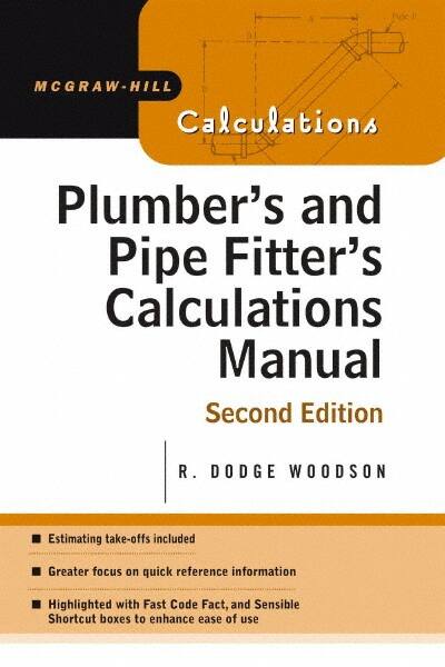 McGraw-Hill - Plumber's and Pipe Fitter's Calculations Manual Publication, 2nd Edition - by R. Dodge Woodson, McGraw-Hill, 2005 - A1 Tooling