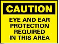 NMC - "Caution - Eye and Ear Protection Required in This Area", 10" Long x 14" Wide, Rigid Plastic Safety Sign - Rectangle, 0.05" Thick, Use for Accident Prevention - A1 Tooling