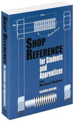 Industrial Press - Shop Reference for Students & Apprentices Publication, 2nd Edition - by Edward G. Hoffman, Industrial Press - A1 Tooling