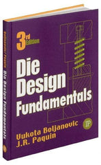 Industrial Press - Die Design Fundamentals Publication, 2nd Edition - by J. R. Pacquin & R. E. Crowley, Industrial Press - A1 Tooling