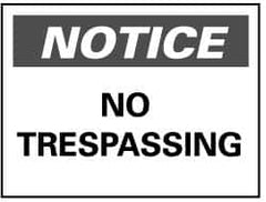 NMC - "Notice - No Trespassing", 10" Long x 14" Wide, Aluminum Safety Sign - Rectangle, 0.04" Thick, Use for Security & Admittance - A1 Tooling