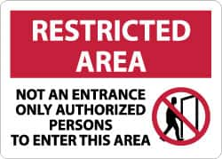 NMC - "Restricted Area - Not an Entrance - Only Authorized Persons to Enter This Area", 10" Long x 14" Wide, Aluminum Safety Sign - Rectangle, 0.04" Thick, Use for Security & Admittance - A1 Tooling