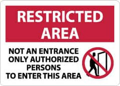 NMC - "Restricted Area - Not an Entrance - Only Authorized Persons to Enter This Area", 10" Long x 14" Wide, Aluminum Safety Sign - Rectangle, 0.04" Thick, Use for Security & Admittance - A1 Tooling